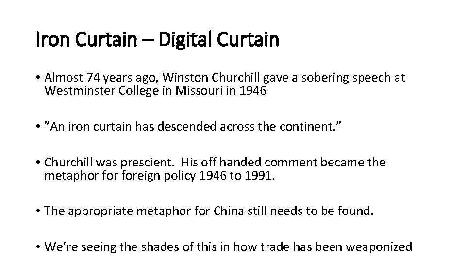 Iron Curtain – Digital Curtain • Almost 74 years ago, Winston Churchill gave a
