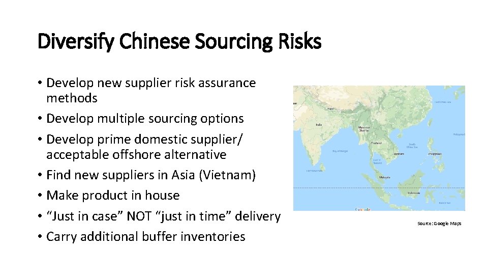 Diversify Chinese Sourcing Risks • Develop new supplier risk assurance methods • Develop multiple