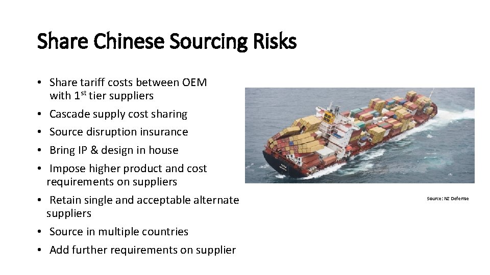 Share Chinese Sourcing Risks • Share tariff costs between OEM with 1 st tier