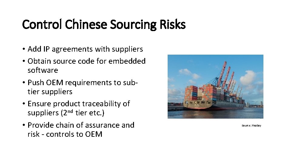 Control Chinese Sourcing Risks • Add IP agreements with suppliers • Obtain source code