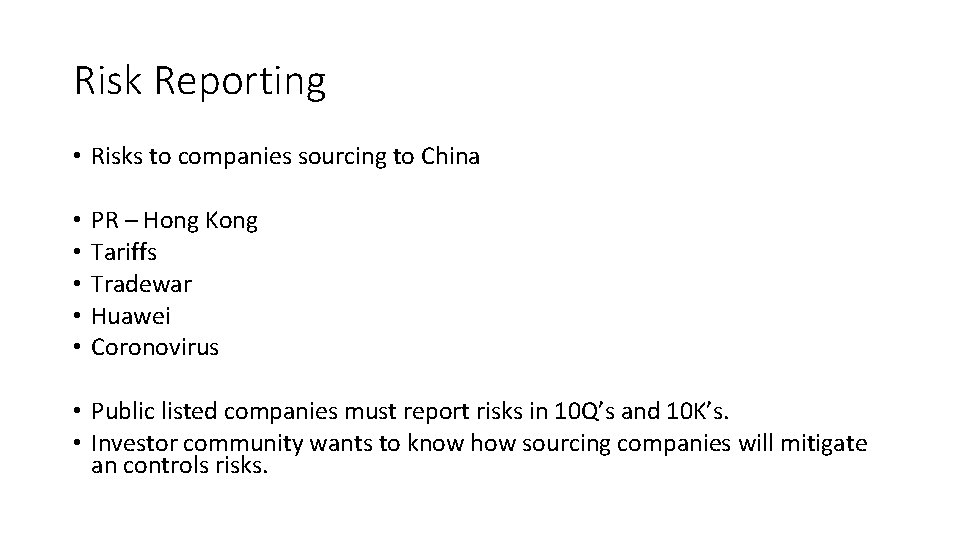 Risk Reporting • Risks to companies sourcing to China • • • PR –