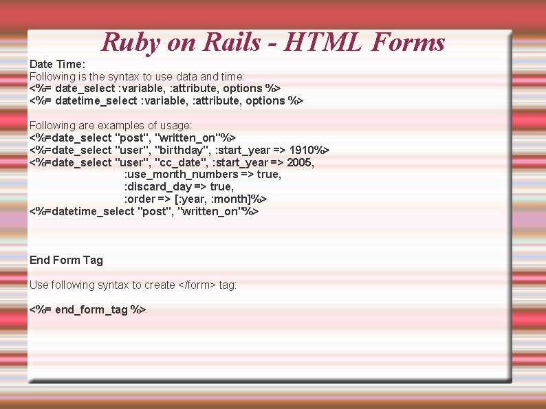 Ruby on Rails - HTML Forms Date Time: Following is the syntax to use