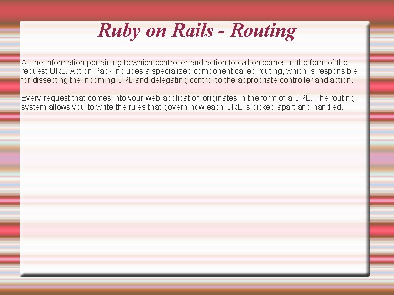 Ruby on Rails - Routing All the information pertaining to which controller and action