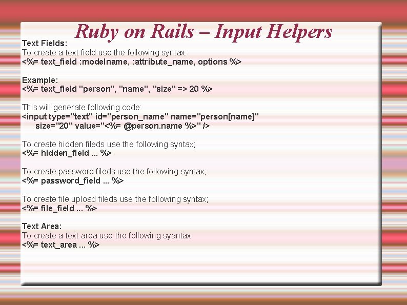 Ruby on Rails – Input Helpers Text Fields: To create a text field use