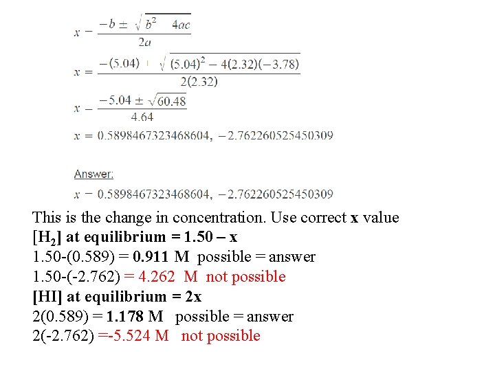 This is the change in concentration. Use correct x value [H 2] at equilibrium