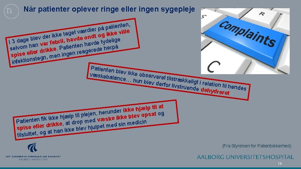 Når patienter oplever ringe eller ingen sygepleje ten, n e i t a p