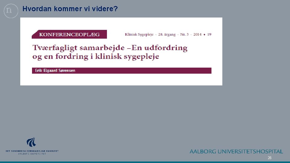 Hvordan kommer vi videre? 26 