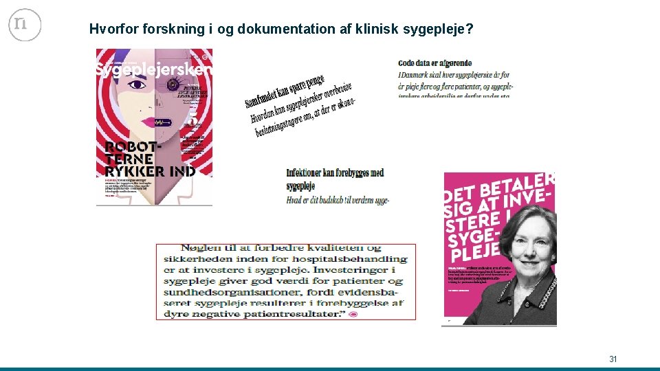 31 Hvorfor forskning i og dokumentation af klinisk sygepleje? 31 