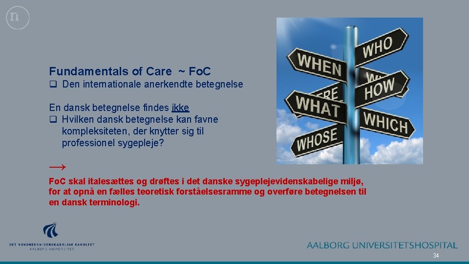 Fundamentals of Care ~ Fo. C q Den internationale anerkendte betegnelse En dansk betegnelse