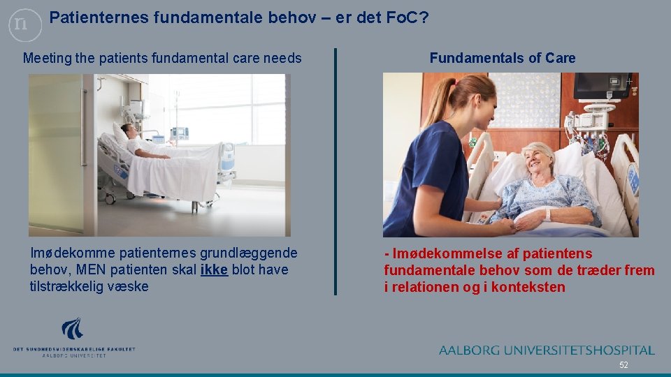 Patienternes fundamentale behov – er det Fo. C? Meeting the patients fundamental care needs