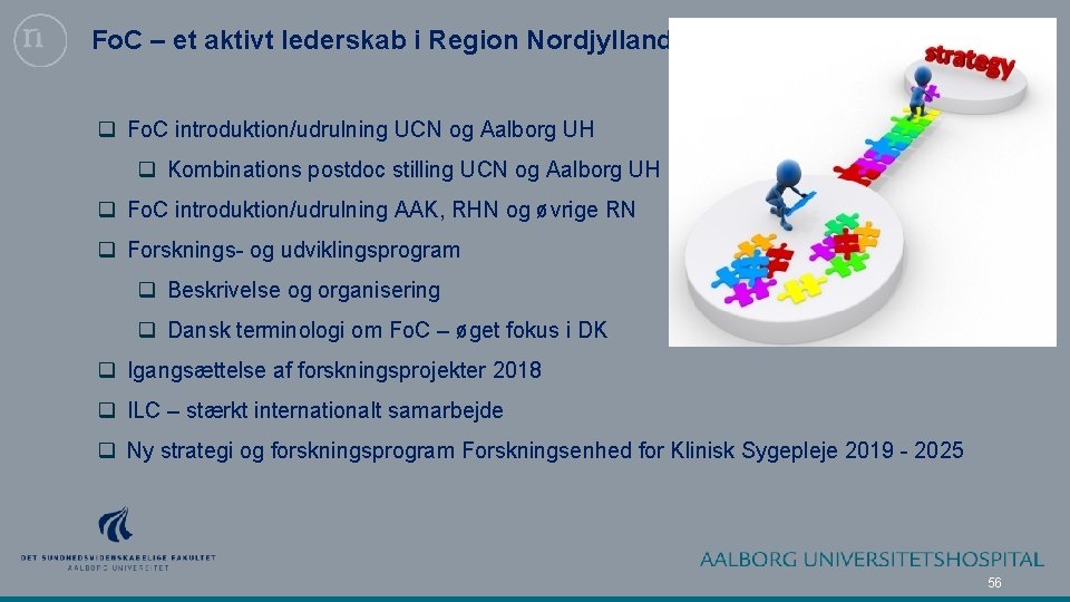 Fo. C – et aktivt lederskab i Region Nordjylland q Fo. C introduktion/udrulning UCN