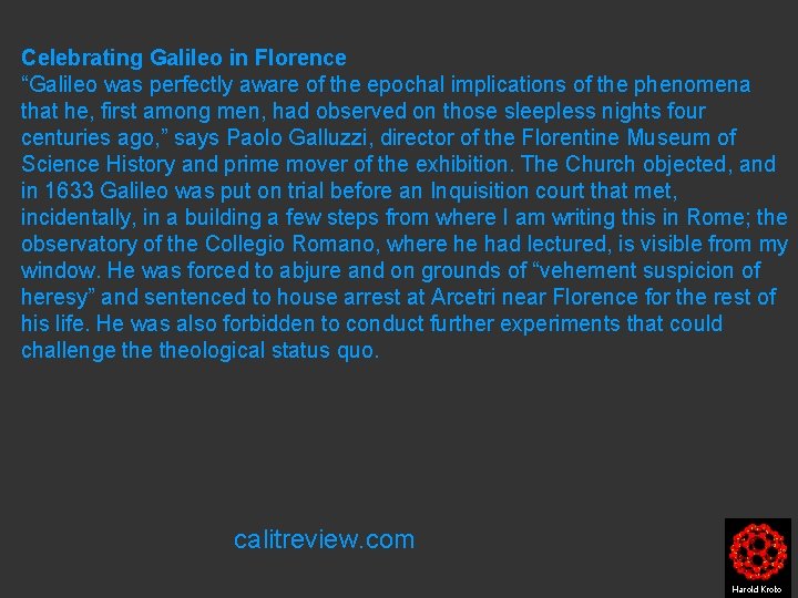 Celebrating Galileo in Florence “Galileo was perfectly aware of the epochal implications of the
