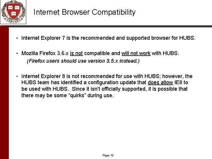 Internet Browser Compatibility • Internet Explorer 7 is the recommended and supported browser for