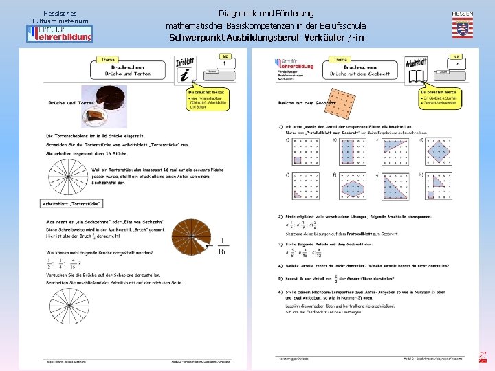 Hessisches Kultusministerium Diagnostik und Förderung mathematischer Basiskompetenzen in der Berufsschule Schwerpunkt Ausbildungsberuf Verkäufer /-in