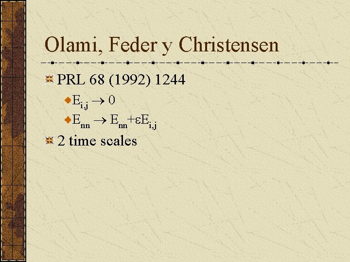 Olami, Feder y Christensen PRL 68 (1992) 1244 Ei, j ® 0 Enn ®
