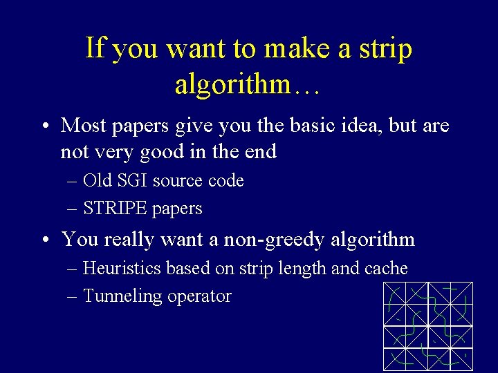 If you want to make a strip algorithm… • Most papers give you the