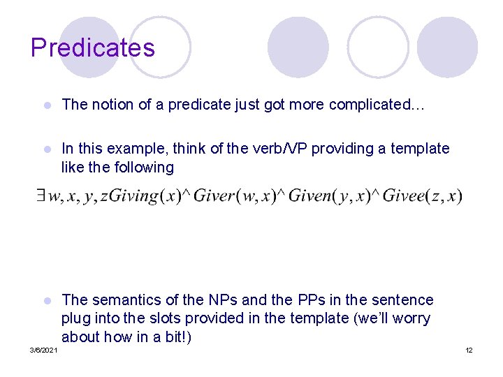 Predicates l The notion of a predicate just got more complicated… l In this