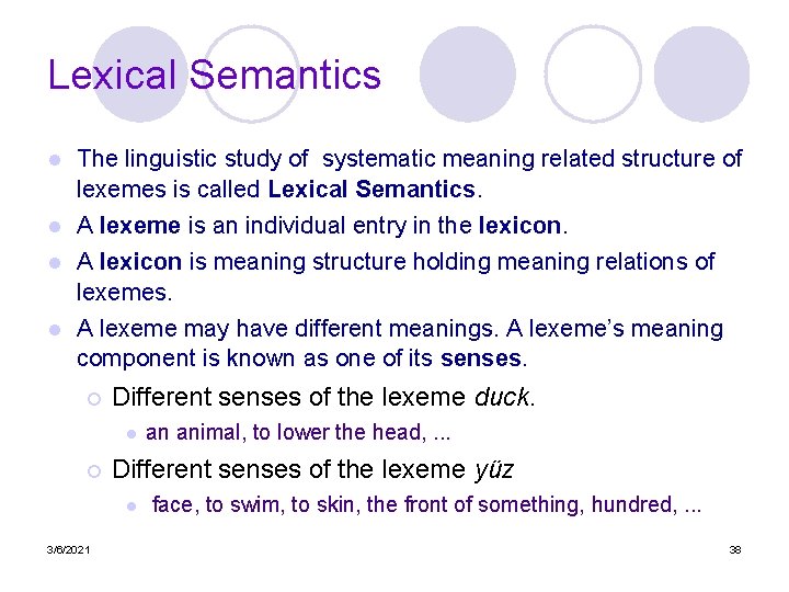 Lexical Semantics The linguistic study of systematic meaning related structure of lexemes is called