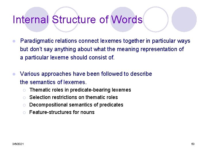 Internal Structure of Words l Paradigmatic relations connect lexemes together in particular ways but