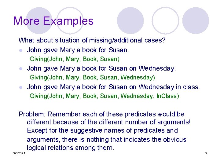 More Examples What about situation of missing/additional cases? l John gave Mary a book