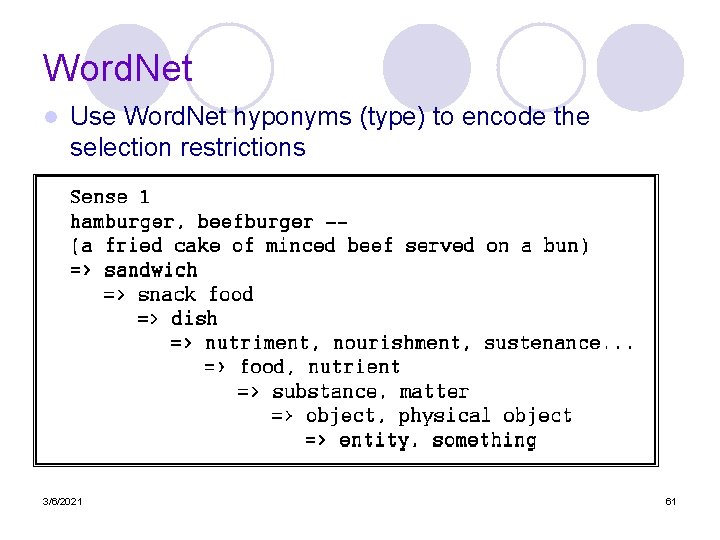 Word. Net l Use Word. Net hyponyms (type) to encode the selection restrictions 3/6/2021