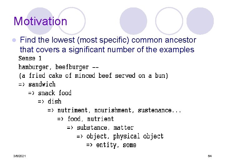 Motivation l Find the lowest (most specific) common ancestor that covers a significant number