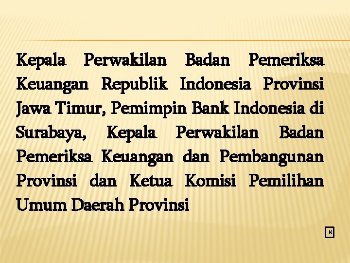 Kepala Perwakilan Badan Pemeriksa Keuangan Republik Indonesia Provinsi Jawa Timur, Pemimpin Bank Indonesia di