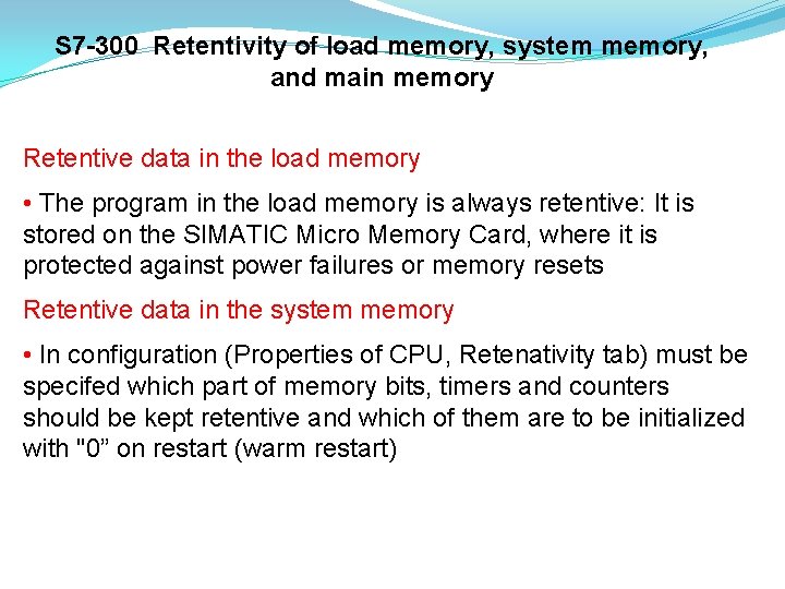 S 7 -300 Retentivity of load memory, system memory, and main memory Retentive data