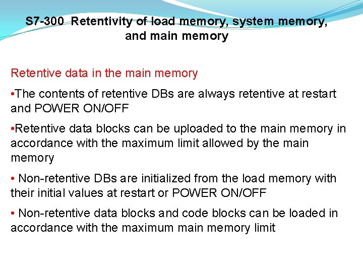 S 7 -300 Retentivity of load memory, system memory, and main memory Retentive data