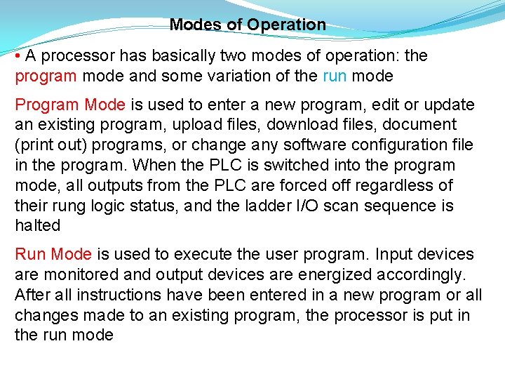 Modes of Operation • A processor has basically two modes of operation: the program Modes of Operation • A processor has basically two modes of operation: the program