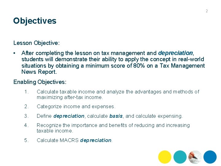 2 Objectives Lesson Objective: • After completing the lesson on tax management and depreciation,