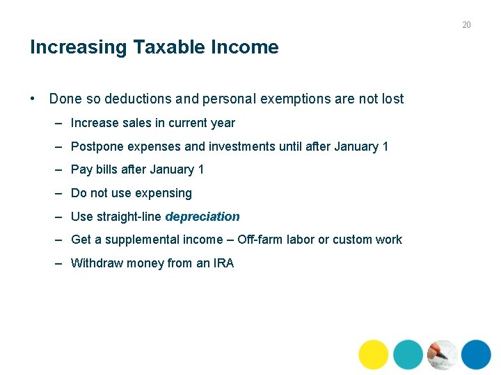 20 Increasing Taxable Income • Done so deductions and personal exemptions are not lost