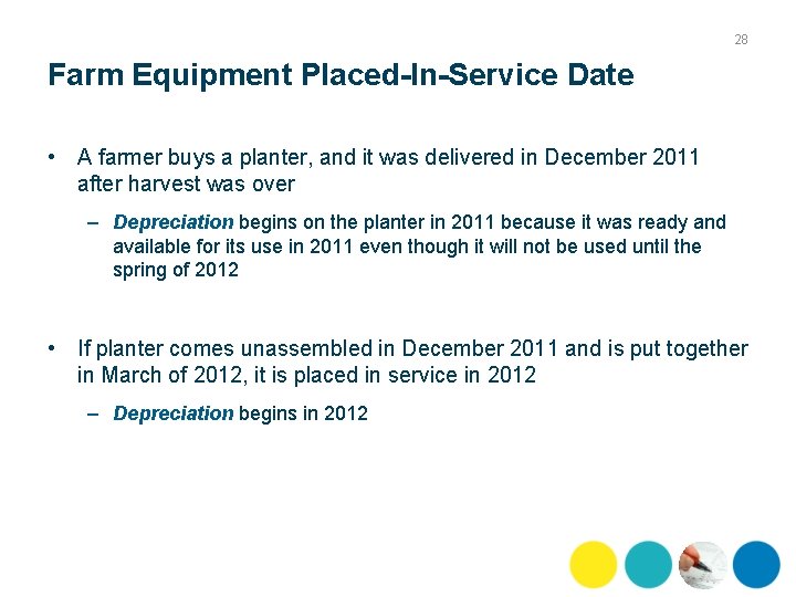 28 Farm Equipment Placed-In-Service Date • A farmer buys a planter, and it was