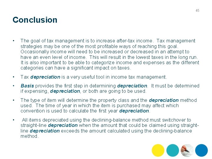 45 Conclusion • The goal of tax management is to increase after tax income.