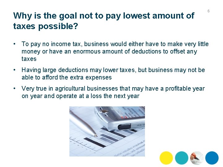 Why is the goal not to pay lowest amount of taxes possible? 6 •