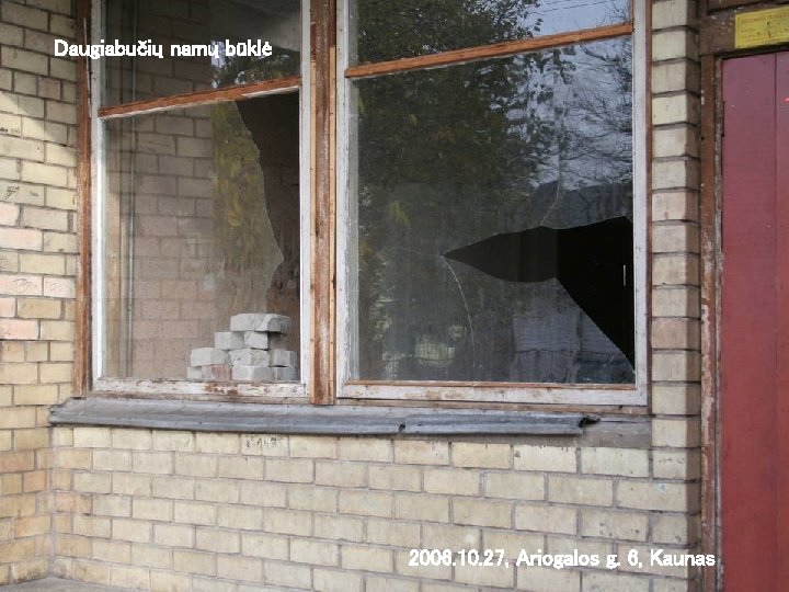 Daugiabučių namų būklė 2006. 10. 27, Ariogalos g. 6, Kaunas Pardavimų ir rinkodaros departamentas