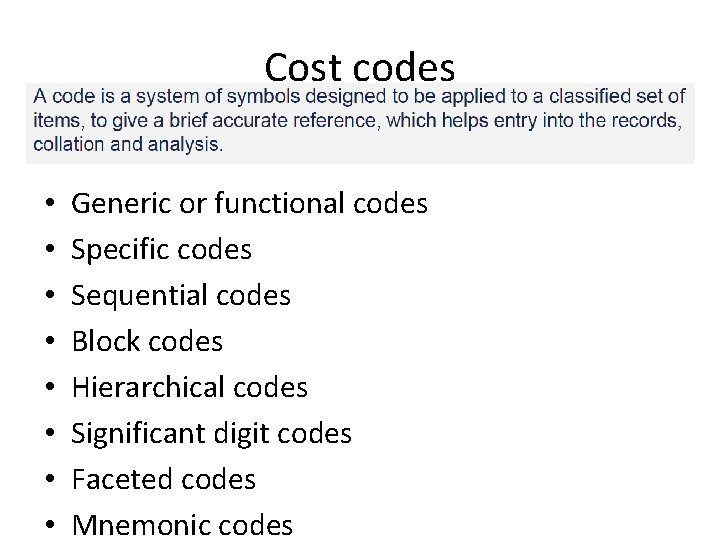 Cost codes • • Generic or functional codes Specific codes Sequential codes Block codes Cost codes • • Generic or functional codes Specific codes Sequential codes Block codes