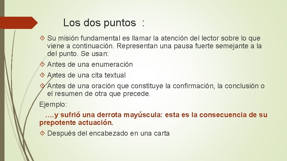 Los dos puntos : Su misión fundamental es llamar la atención del lector sobre