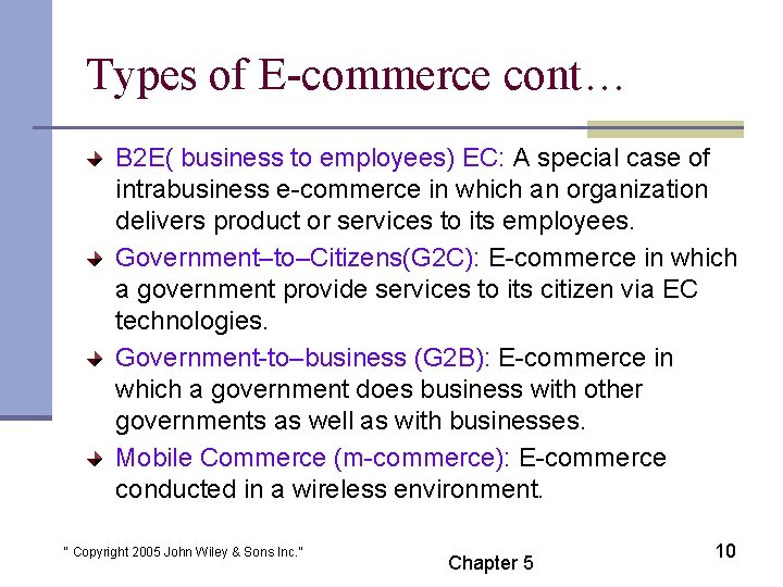 Types of E-commerce cont… B 2 E( business to employees) EC: A special case