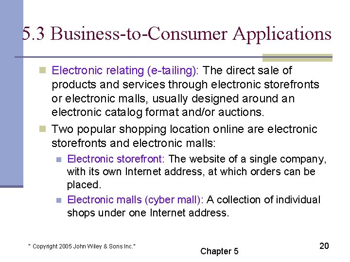 5. 3 Business-to-Consumer Applications n Electronic relating (e-tailing): The direct sale of products and
