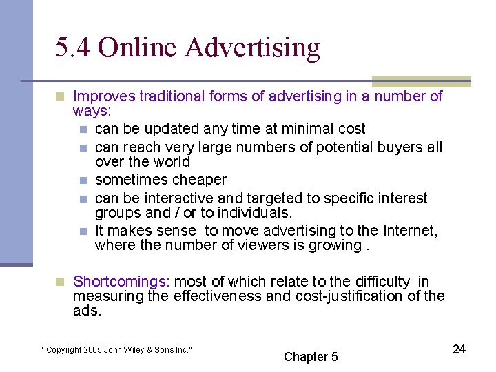 5. 4 Online Advertising n Improves traditional forms of advertising in a number of