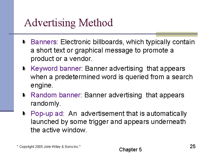 Advertising Method Banners: Electronic billboards, which typically contain a short text or graphical message