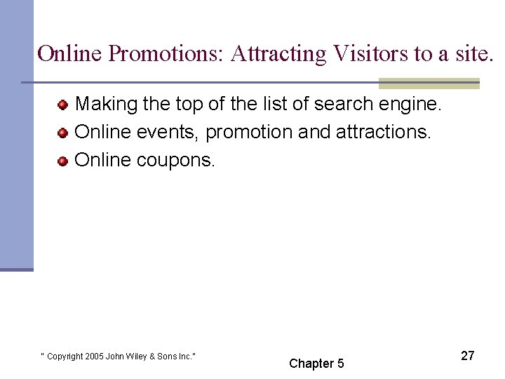 Online Promotions: Attracting Visitors to a site. Making the top of the list of