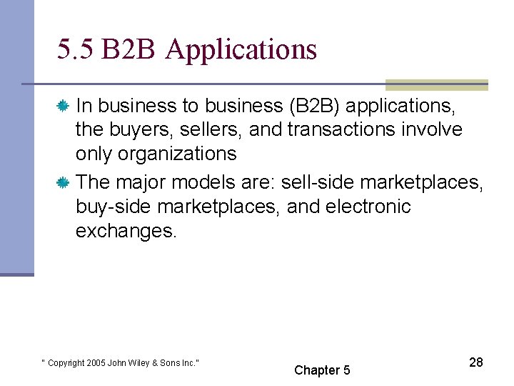 5. 5 B 2 B Applications In business to business (B 2 B) applications,