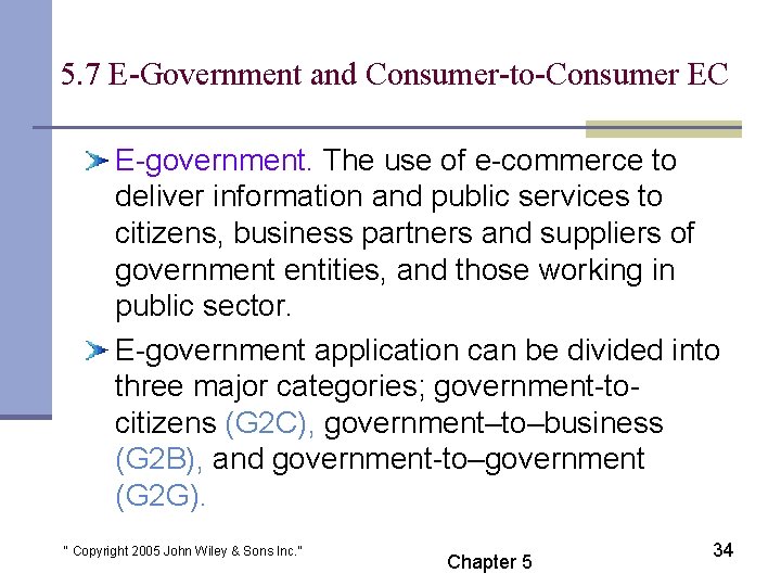 5. 7 E-Government and Consumer-to-Consumer EC E-government. The use of e-commerce to deliver information