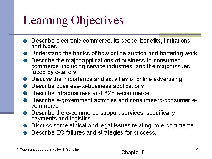 Learning Objectives Describe electronic commerce, its scope, benefits, limitations, and types. Understand the basics