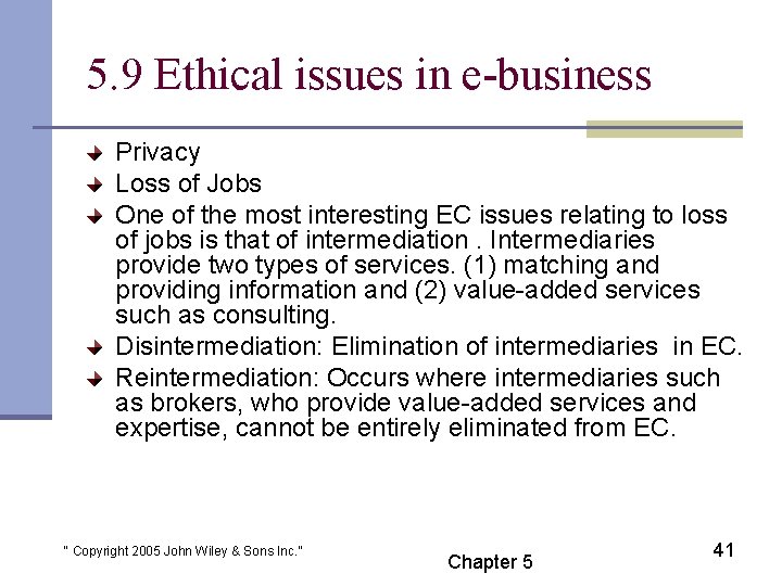 5. 9 Ethical issues in e-business Privacy Loss of Jobs One of the most