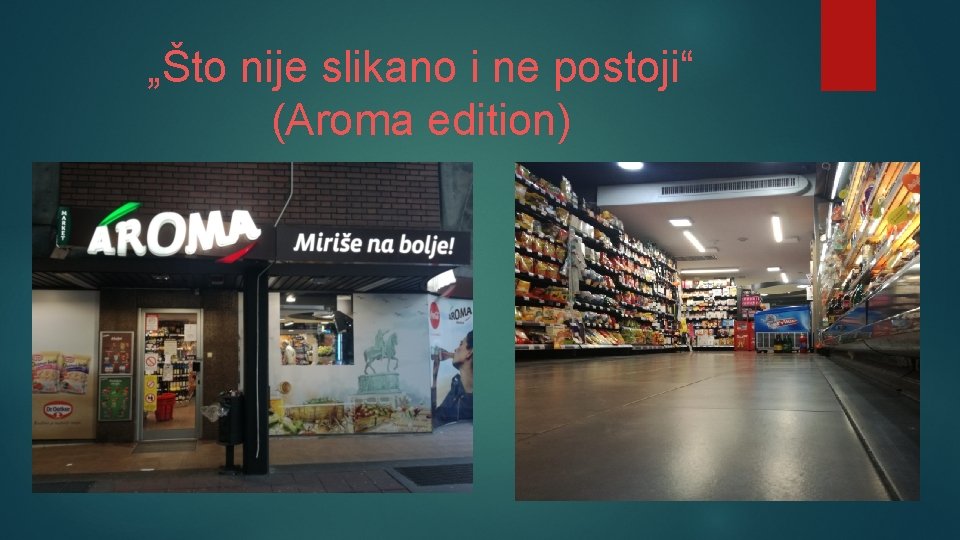 „Što nije slikano i ne postoji“ (Aroma edition) 