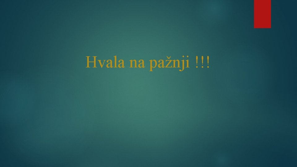 Hvala na pažnji !!! 