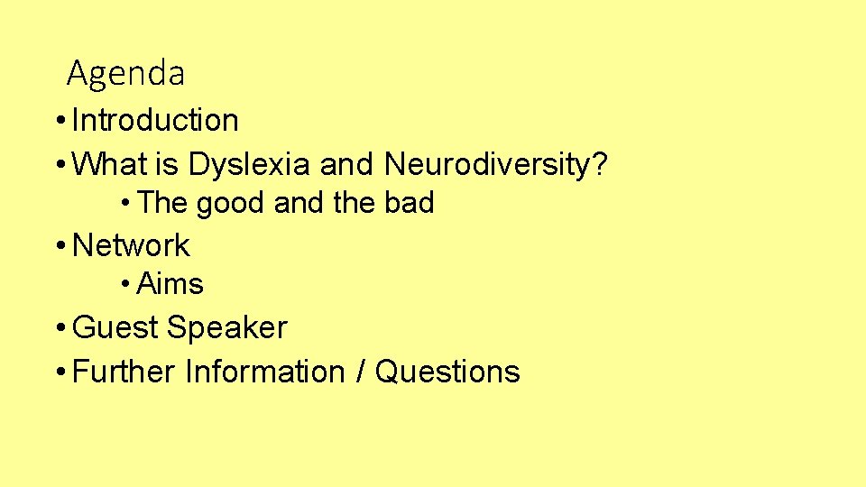 Agenda • Introduction • What is Dyslexia and Neurodiversity? • The good and the